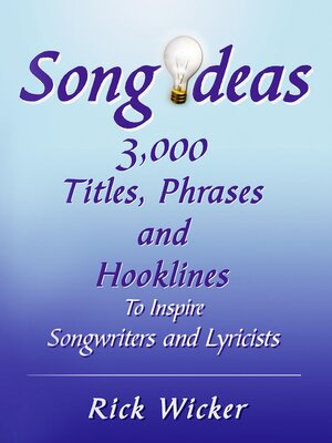 cover image of Song Ideas 3,000 Titles, Phrases and Hooklines: to Inspire Songwriters and Lyricists